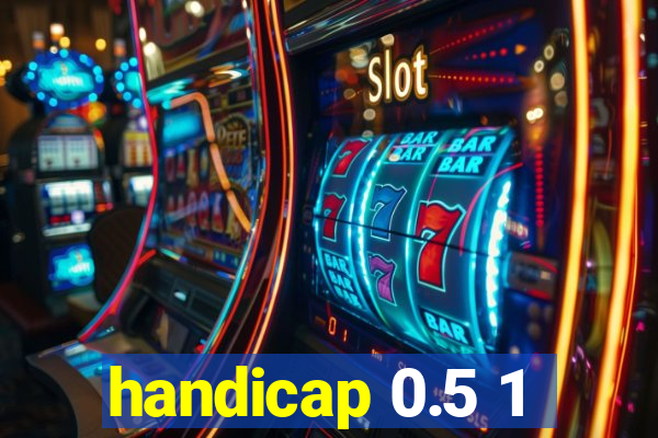 handicap 0.5 1